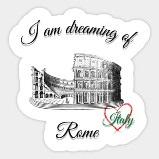 I am dreaming of Rome Sticker